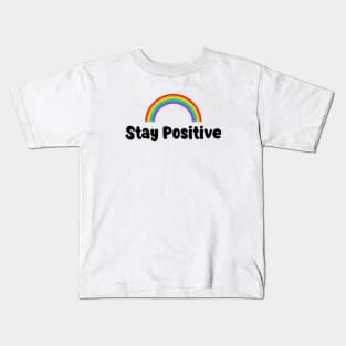 STAY POSITIVE Kids T-Shirt